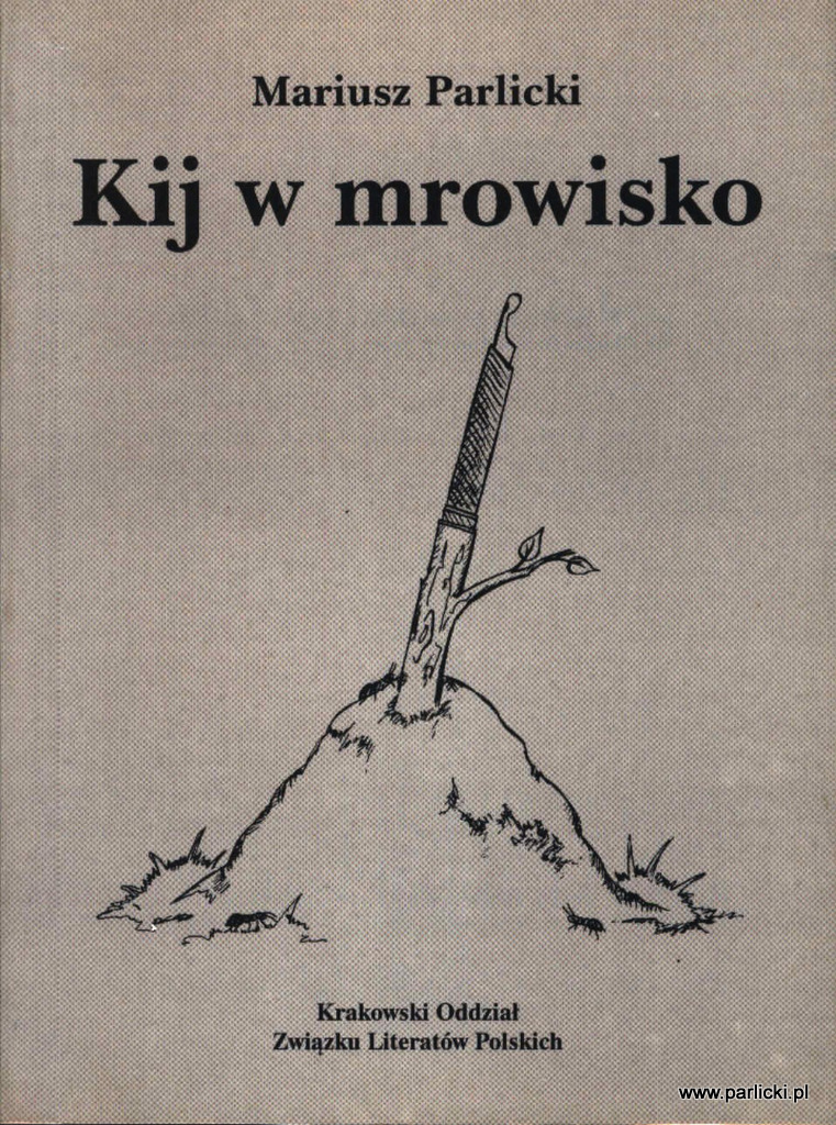 "Kij w mrowisko" - satyry krakowskiego poety Mariusza Parlickiego